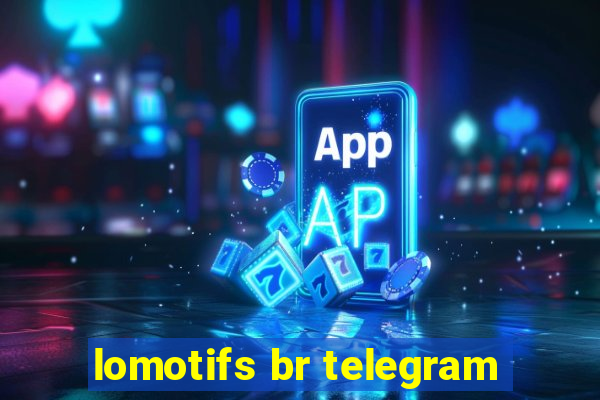 lomotifs br telegram